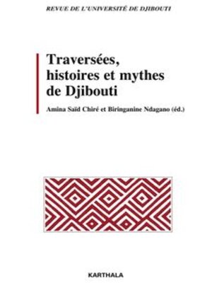 cover image of Traversées, histoires et mythes de Djibouti